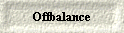  Offbalance 